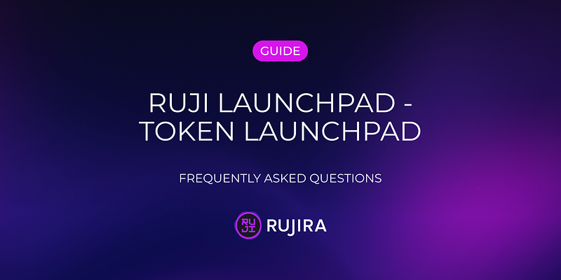 RUJI Launchpad — Token Launchpad — FAQ