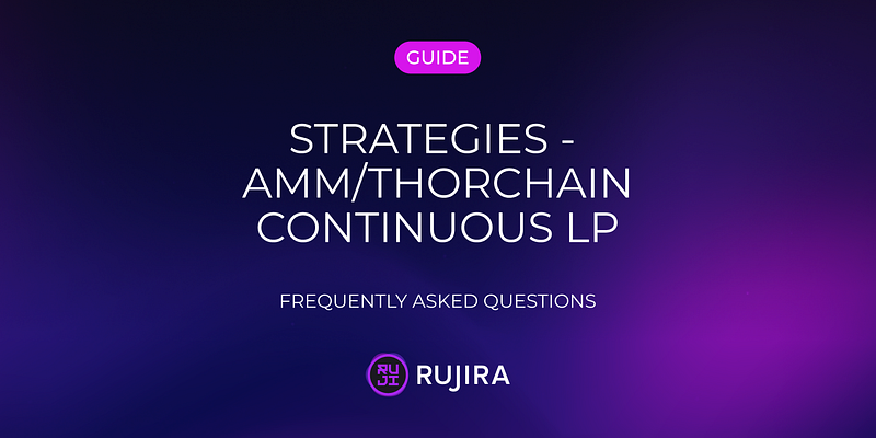 Strategies — AMM/THORChain Continuous LP — FAQ