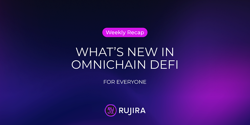Rujira Weekly Recap 28: What’s New in Omnichain DeFi