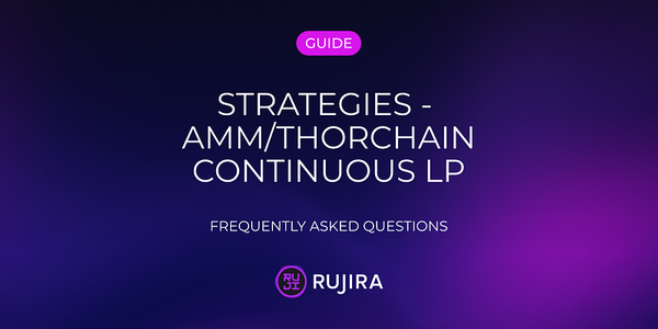 Strategies — AMM/THORChain Continuous LP — FAQ