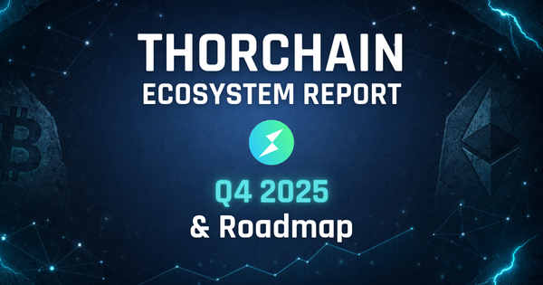 THORChain Q4 2025 Ecosystem Report & 2026 Roadmap