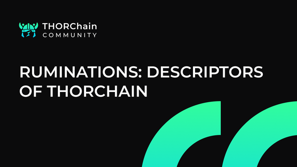 Ruminations: Descriptors of THORChain